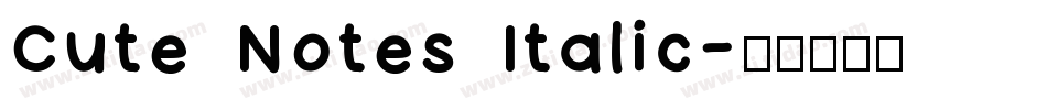 Cute Notes Italic字体转换